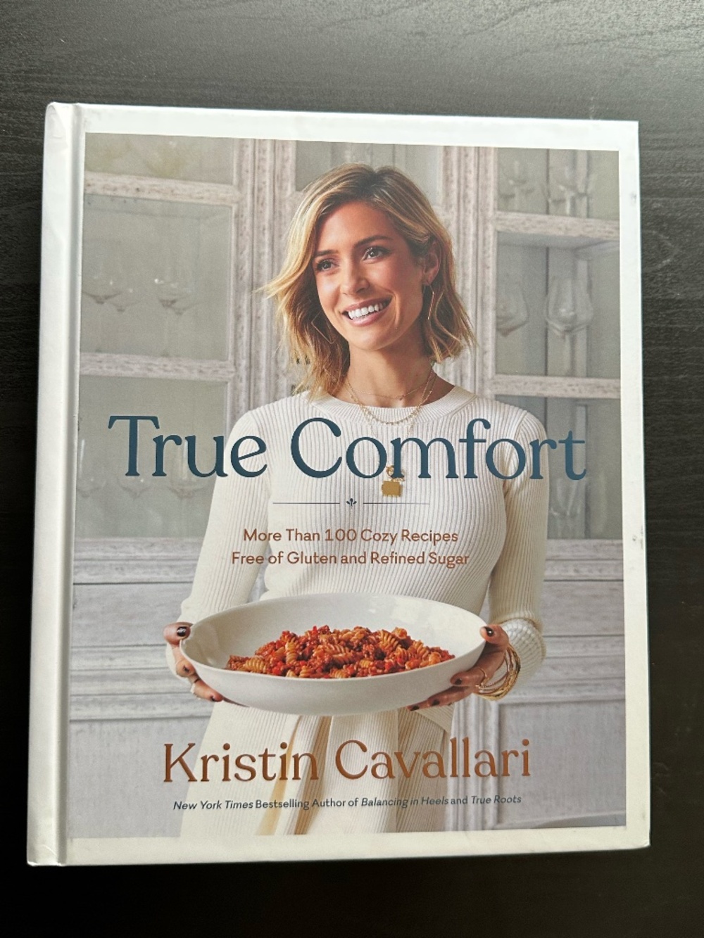 True Comfort Cookbook by Kristin Cavallari